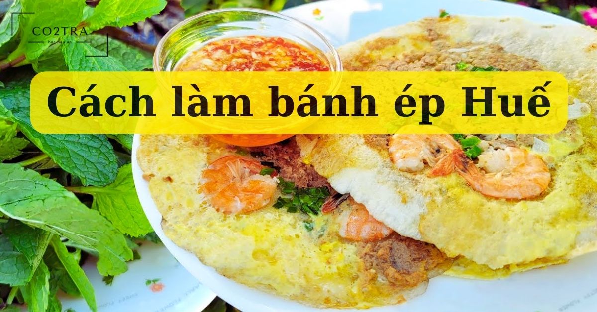 Cách làm bánh ép Huế